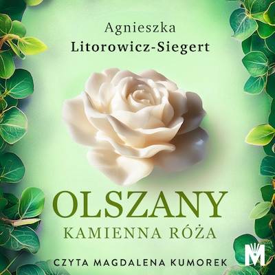 Kamienna róża – okładka audiobooka, autor Agnieszka Litorowicz-Siegert