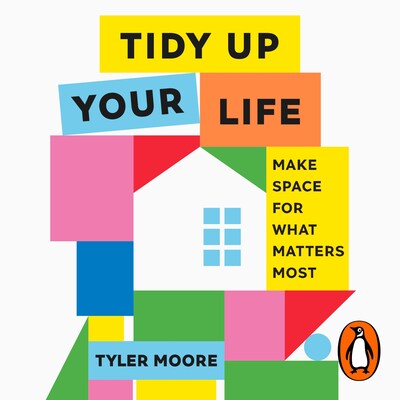 Tidy Up Your Life – omslag til lydbogen af Tyler Moore