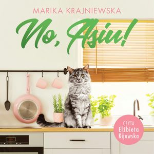 No, Asiu! – okładka audiobooka, autor Marika Krajniewska