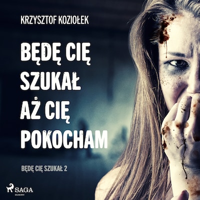 Będę Cię szukał, aż Cię pokocham – okładka audiobooka, autor Krzysztof Koziołek