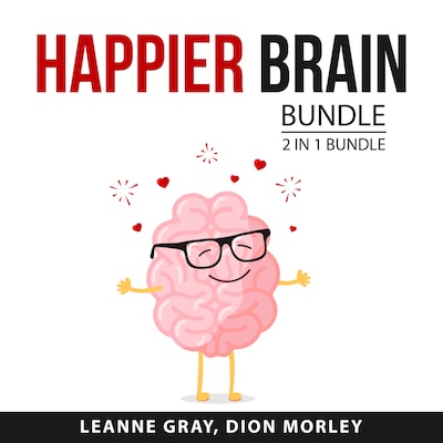 Happier Brain Bundle, 2 in 1 Bundle: Why Isn't My Brain Working? And Stop Overthinking