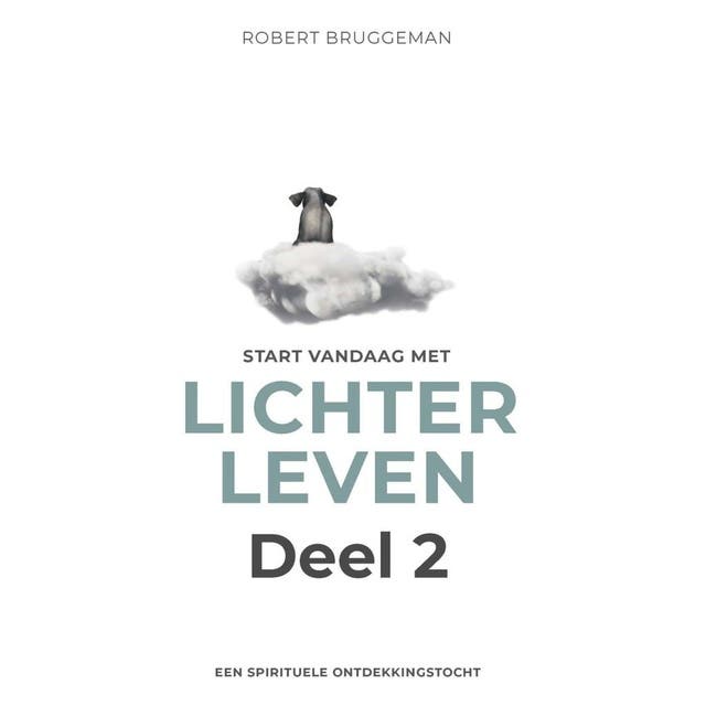 Start vandaag met lichter leven 2: Een spirituele ontdekkingstocht