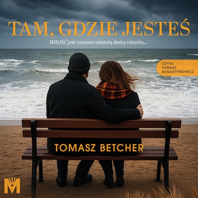 Tam, gdzie jesteś – okładka audiobooka, autor Tomasz Betcher