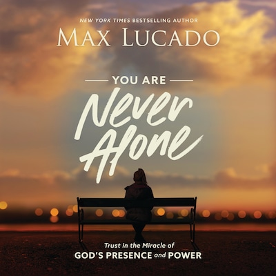 You Are Never Alone – okładka audiobooka, autor Max Lucado