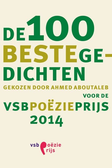 De 100 beste gedichten: gekozen door Ahmed Aboutaleb voor de VSB Poezieprijs 2014