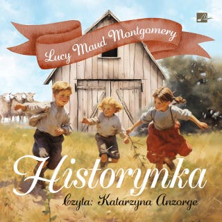 Historynka – okładka audiobooka, autor Lucy Maud Montgomery