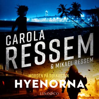 Hyenorna – omslag till ljudboken av Carola Ressem,Mikael Ressem