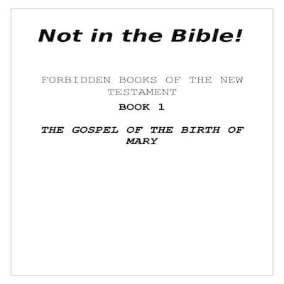 Not in the Bible! - Forbidden Books of the New Testament