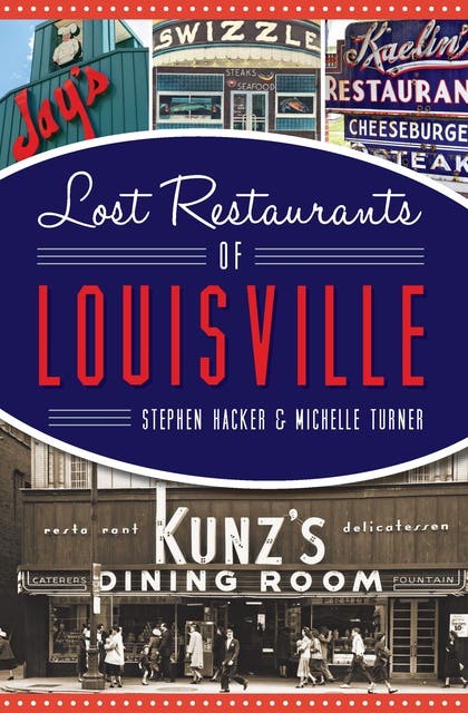Lost Restaurants of Louisville – omslag til lydbogen af Michelle Turner, Stephen Hacker