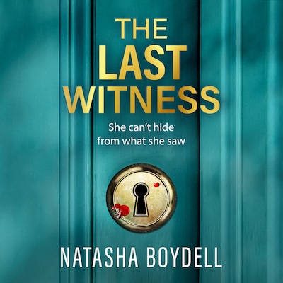 The Last Witness - A BRAND NEW unputdownable thriller of secrets, paranoia and deadly truths (Unabridged) – omslag til lydbogen af Natasha Boydell