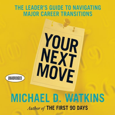 Your Next Move – omslag til lydbogen af Michael D. Watkins