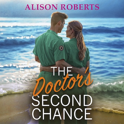 The Doctor's Second Chance - Discover a totally breathtaking medical romance from Alison Roberts (Unabridged)