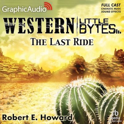 The Last Ride [Dramatized Adaptation] – omslag til lydbogen af Robert E. Howard