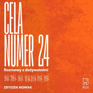 Cela numer 24. Rozmowy z dożywotnimi – okładka audiobooka, autor Zbyszek Nowak