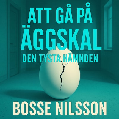 Att Gå På Äggskal – omslag till ljudboken av Bosse Nilsson