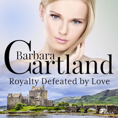 Royalty Defeated by Love (Barbara Cartland’s Pink Collection 22)