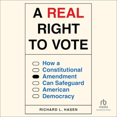 A Real Right to Vote – omslag til lydbogen af Richard L. Hasen