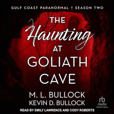 The Haunting at Goliath Cave – omslag til lydbogen af M. L. Bullock, Kevin D. Bullock