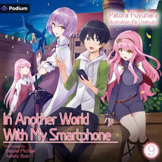 In Another World With My Smartphone: Volume 9: In Another World with My Smartphone, Book 9 – omslag till ljudboken av Patora Fuyuhara
