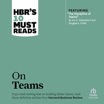HBR's 10 Must Reads on Teams – omslag til lydbogen af HARVARD BUSINESS REVIEW, Jon R. Katzenbach, Kathleen M. Eisenhardt
