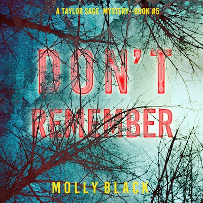 Don't Remember (A Taylor Sage FBI Suspense Thriller—Book 5) – omslag til lydbogen af Molly Black