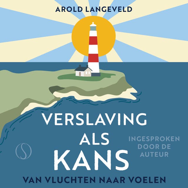 Verslaving als kans: Van vluchten naar voelen – omslag van het luisterboek van Arold Langeveld