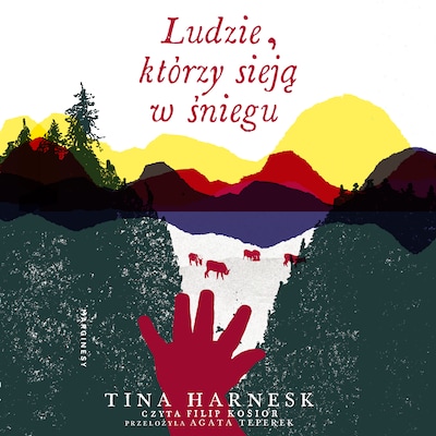Ludzie, którzy sieją w śniegu – okładka audiobooka, autor Tina Harnesk