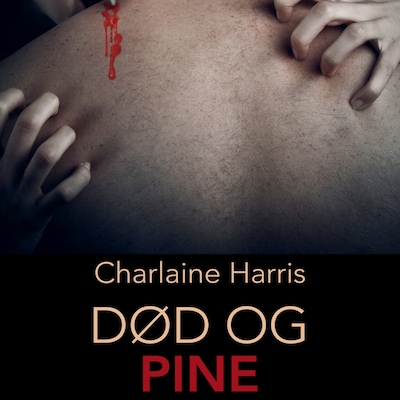 Død og pine – omslag til lydbogen af Charlaine Harris