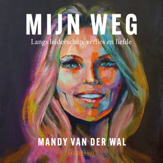 Mijn weg: Langs leiderschap, verlies en liefde – omslag van het luisterboek van Mandy van der Wal