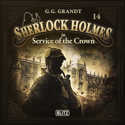 New Cases of Sherlock Holmes - Episode 14: Sherlock Holmes in Service of the Crown – omslag til lydbogen af Arthur Conan Doyle, G. G. Grandt