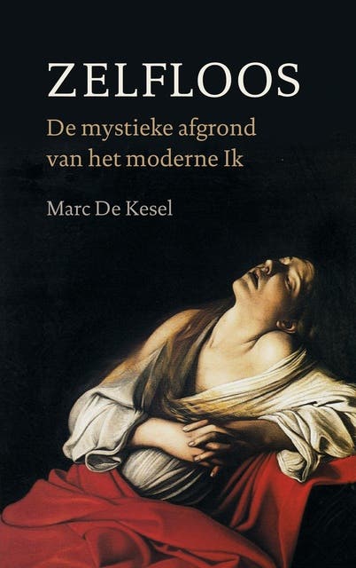 Zelfloos: De mystieke afgrond van het moderne ik – omslag van het luisterboek van Marc De Kesel