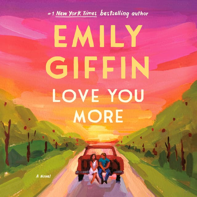 Love You More: A Novel – omslag til lydbogen af Emily Giffin