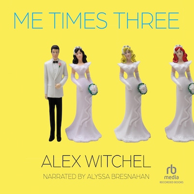 Me Times Three – omslag til lydbogen af Alex Witchel