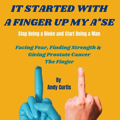 It Started With a Finger Up My A*se – omslag til lydbogen af Andy Curtis
