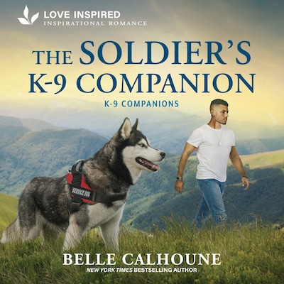 The Soldier's K-9 Companion – omslag til lydbogen af Belle Calhoune