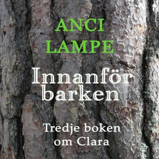Innanför Barken : Tredje boken om Clara – omslag till ljudboken av Anci Lampe