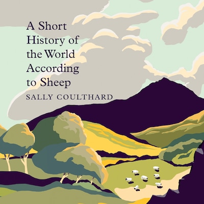A Short History of the World According to Sheep – omslag til lydbogen af Sally Coulthard