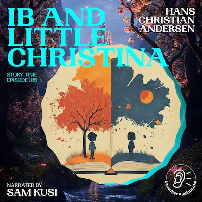 Ib and Little Christina (Story Time, Episode 105) – omslag til lydbogen af Hans Christian Andersen