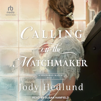Calling on the Matchmaker – omslag til lydbogen af Jody Hedlund