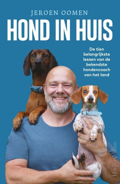 Hond in huis: De tien belangrijkste lessen van de bekendste hondencoach van het land – omslag van het luisterboek van Jeroen Oomen
