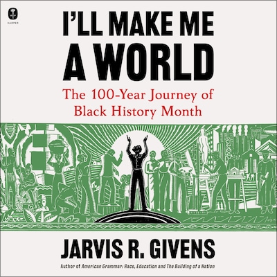 I'll Make Me a World – omslag til lydbogen af Jarvis R. Givens