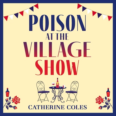 Poison at the Village Show - The Martha Miller Mysteries - The start of a page-turning cozy murder mystery series from Catherine Coles, Book 1 (Unabridged) – omslag til lydbogen af Catherine Coles