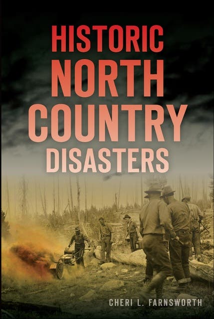 Historic North Country Disasters – omslag til lydbogen af Cheri L Farnsworth