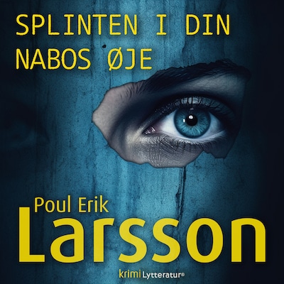 Splinten i din nabos øje – omslag til lydbogen af Poul Erik Larsson