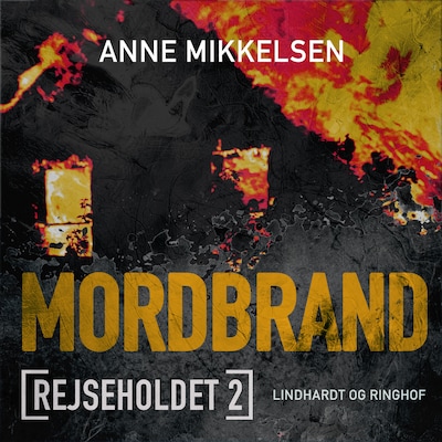 Rejseholdet 2: Mordbrand – omslag til lydbogen af Anne Mikkelsen