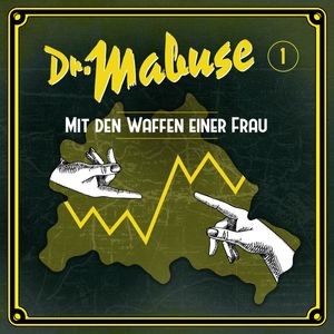 Dr. Mabuse - Folge 1: Mit den Waffen einer Frau – okładka audiobooka, autor Silke Walter