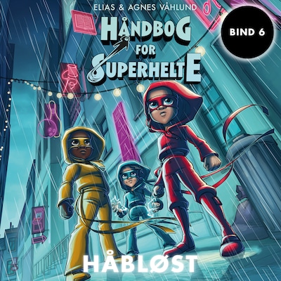 Håndbog for superhelte 6: Håbløst – omslag til lydbogen af Elias Våhlund, Agnes Våhlund, Agnes Vählund