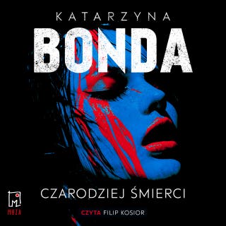 Czarodziej śmierci – okładka audiobooka, autor Katarzyna Bonda