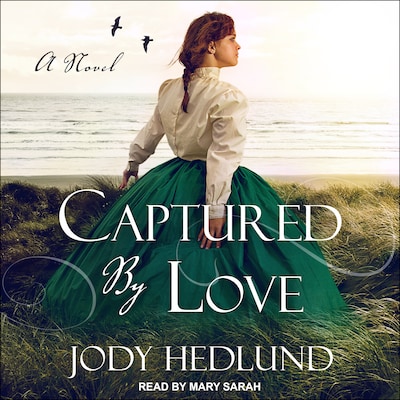Captured by Love – omslag til lydbogen af Jody Hedlund
