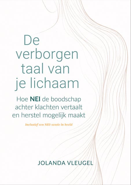 De verborgen taal van je lichaam: Hoe NEI de boodschap achter klachten vertaalt en herstel mogelijk maakt – omslag van het luisterboek van Jolanda Vleugel